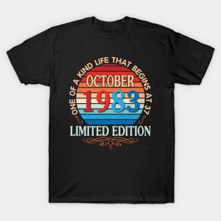 October 1983 One Of A Kind Life That Begins At 37 Years Old Limited Edition Happy Birthday To Me You T-Shirt